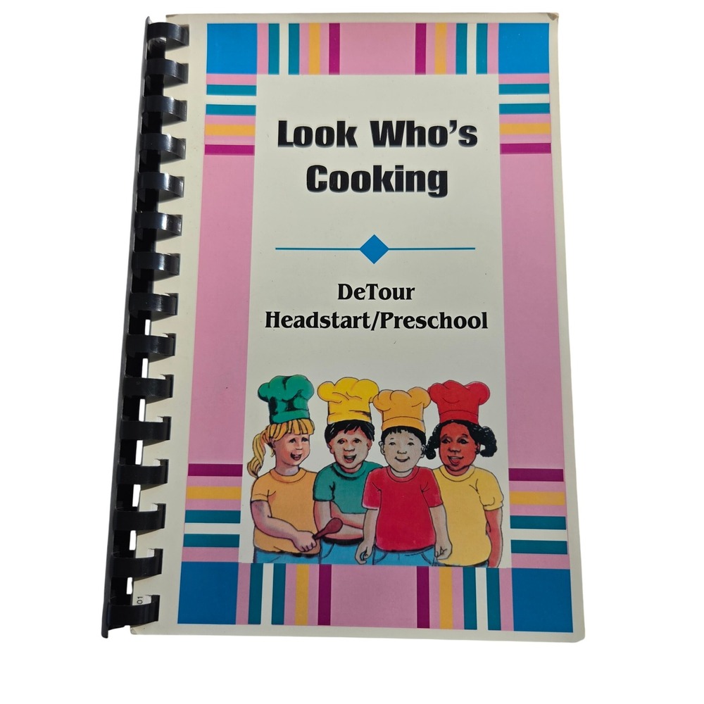 Look Whos Cooking DeTour Headstart Preschool Michigan 2001 Cookbook